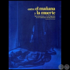 ENTRE EL MAÑANA Y LA MUERTE - Autor: Ticio Escobar - Año 2017